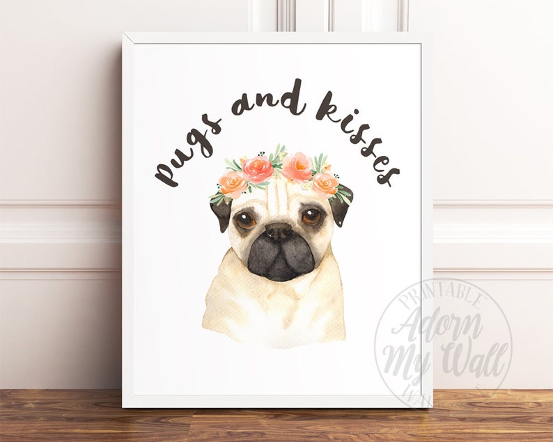 Pug Print, Pugs And Kisses, Pugs And Kisses Print, Pug Printable, Pug Gift, Pug Wall Art, Pug Poster, Cute Pug Print, Pug Art Print, Pug Dog image 1