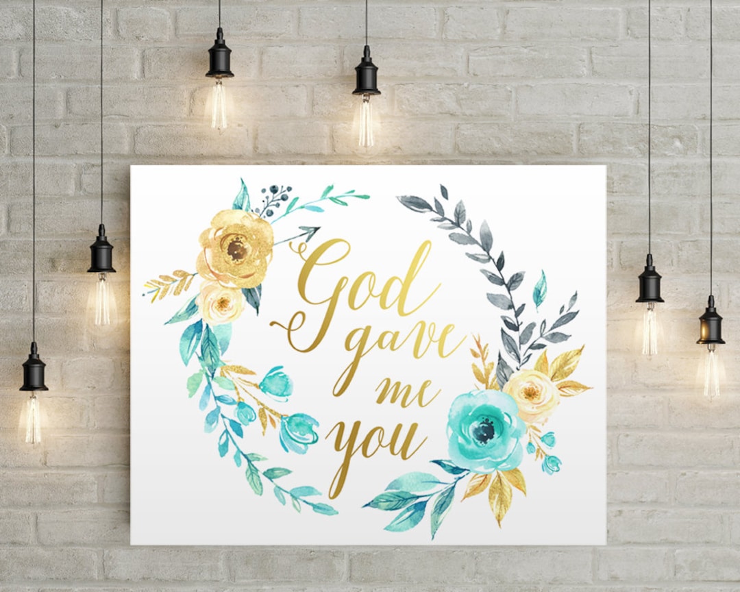 God Gave Me You Christian Wall Art Christian Gifts Etsy