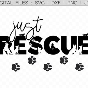 Just Rescue Dogs, Adopt Don&#39;t Shop, Rescue Pets svg, Adopt Dogs png, Rescue Dog Print, Rescue Dog svg, Paw Prints, Cut Files for Crafters