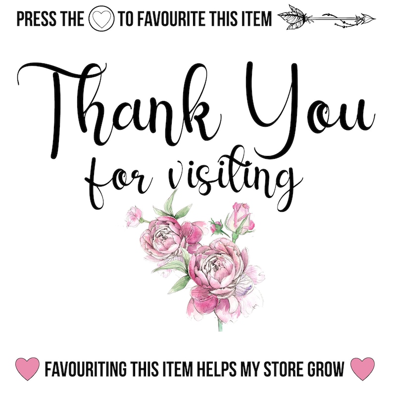 K&ouml;nnte beinhalten: Wei&szlig;er Hintergrund mit dem Text "Thank You for visiting" in schwarzer Schrift. Darunter ein Aquarell-Blumenarrangement aus rosa und wei&szlig;en Pfingstrosen. Der Text "Press the to favourite this item" steht oben.