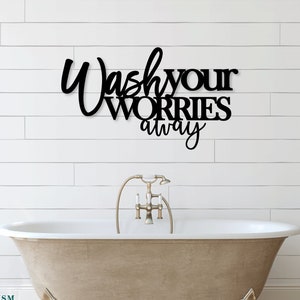 Wash your worries away wood sign, bathtub sign, bathtub decor, room decor, home decor, custom wood sign, home inspiration, wall decor image 1