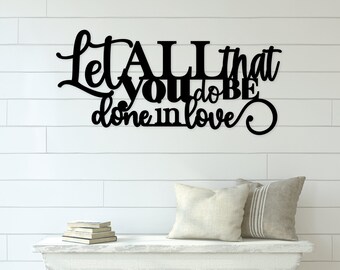 Let all that you do be done with love wood sign, Christian sign, bible verse decor, room decor, home decor, home inspiration, wall decor