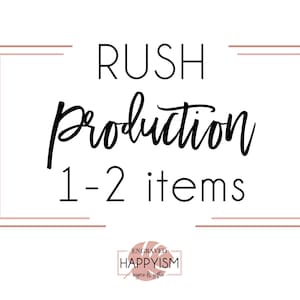 May include: A graphic with a pink and white logo for Engraved Happyism, a business that makes engraved gifts. The graphic says "Rush Production 1-2 items" in a black font with a brown border.