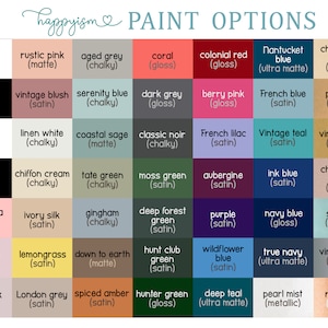 May include: A chart of paint colors with names and finishes. The colors include flat white, glossy black, sweet pea satin, soft pink gloss, blush pink chalky, rustic pink matte, vintage blush satin, linen white chalky, chiffon cream chalky, ivory silk satin, lemongrass satin, London grey satin, aged grey chalky, serenity blue chalky, coastal sage matte, tate green chalky, gingham chalky, down to earth matte, spiced amber satin, coral gloss, dark grey gloss, classic noir chalky, moss green satin, deep forest green satin, hunt club green satin, hunter green gloss, colonial red gloss, berry pink gloss, French lilac satin, aubergine satin, Nantucket blue ultra matte, French blue satin, vintage teal satin, ink blue satin, navy blue gloss, true navy ultra matte, champagne mist metallic, pure gold metallic, vintage gold metallic, champagne pink metallic, sea mist metallic, vintage gold metallic, pearl mist metallic, rose gold metallic.