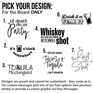 Puede incluir: Dise&ntilde;os gr&aacute;ficos en blanco y negro para una tabla de cortar personalizada. Los dise&ntilde;os incluyen frases como "til death do us party", "it's o'clock somewhere", "Tequila Mockingbird", "Whiskey shot", "Life isn't always tacos & tequila", and "Tie the knot with a shot".