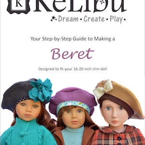 May include: A sewing pattern for a beret designed to fit 16-20 inch slim dolls. The pattern is for a confident beginner and includes instructions to download, print, and sew. The image shows three dolls wearing different colored berets.