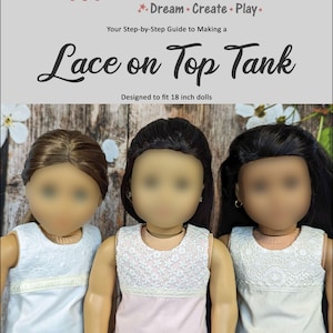 Doll Lace Tank Top Sewing Pattern, Fits 18 Inch Dolls, Digital PDF Instant Download