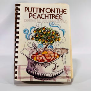 Puttin’ on the Peachtree Cookbook 1979, 3rd Edition Southern Recipes from The Junior League of DeKalb County | Spiral-Bound Vintage Cookbook