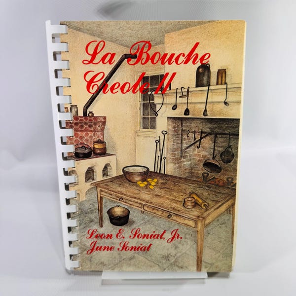 La Bouche Creole II Signed Cookbook 1985 Leon and June Soniat Spiral Bound Louisiana Recipes