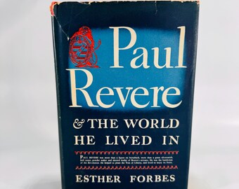 Paul Revere & The World He Lived In by Esther Forbes (1942) – Pulitzer-Prize History, Houghton Mifflin HC w/ Dust Jacket, Map Endpapers