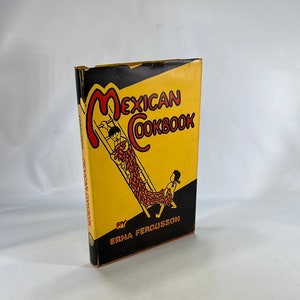 Mexican Cookbook by Erna Fergusson 1945 University of New Mexico Press Vintage Cookbook Recipes