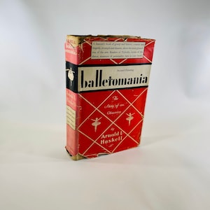 Balletomania the Story of Obsession by Arnold Haskell 1934 Vintage Dance Ballet Book