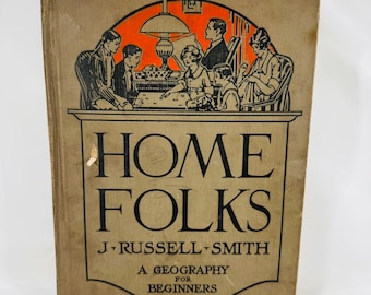 Home Folks: A Geography for Beginners by J. Russell Smith (1927), The John C. Winston Company, Hardcover