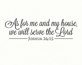 As for me and my house we will serve the Lord, Joshua 24:15, vinyl wall decals