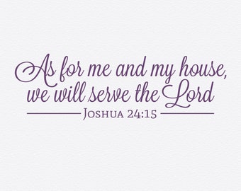 As for me and my house we will serve the Lord,Joshua 24:15,vinyl wall quotes,wall quote decal,religious decals,vinyl wall decal,bible verse