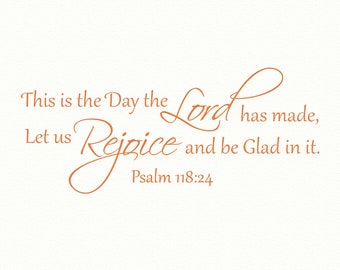 This is the day the Lord has made,Psalm 118:24 wall decal,vinyl wall quotes,wall quote decals,religious decal,psalm 118 wall decal,religious