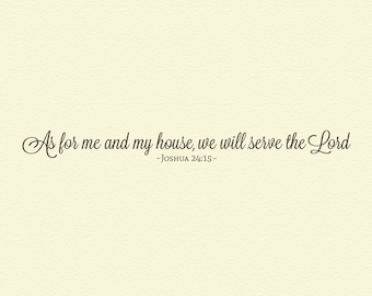 As for me and my house we will serve the Lord, Joshua 24:15, vinyl wall decals