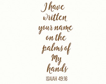 Scripture Print Isaiah 49:16 I Have Written Your Name Scripture Print March of Dimes Donation Sympathy Gift Remembrance Gift