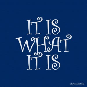 It Is What It Is, vinyl wall quotes, wall quote decal, vinyl wall decals, vinyl letters, wall art, wall decor, wall decal, 70s decor, quotes