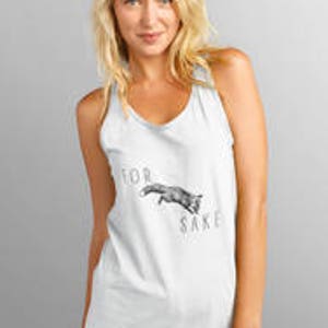 May include: White tank top with a black and white graphic of a fox with the text "for fox sake".