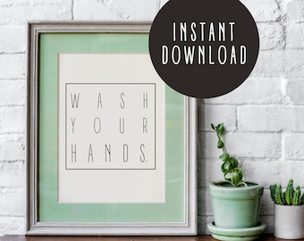 Wash Your Hands Sign: Modern Bathroom Decor (Digital Download)