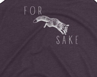 For Fox Sake shirt, Funny Fox Shirt, Fox Tee, Fox Pun Shirt, zero fox given, sarcastic shirt, women's tank top, workout top, fitness tank