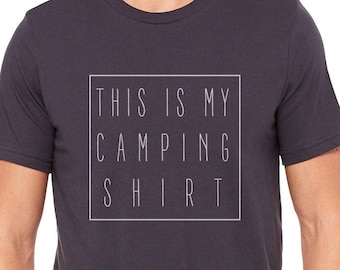 This Is My Camping Shirt: Funny Graphic Tee, Outdoorsy Gift