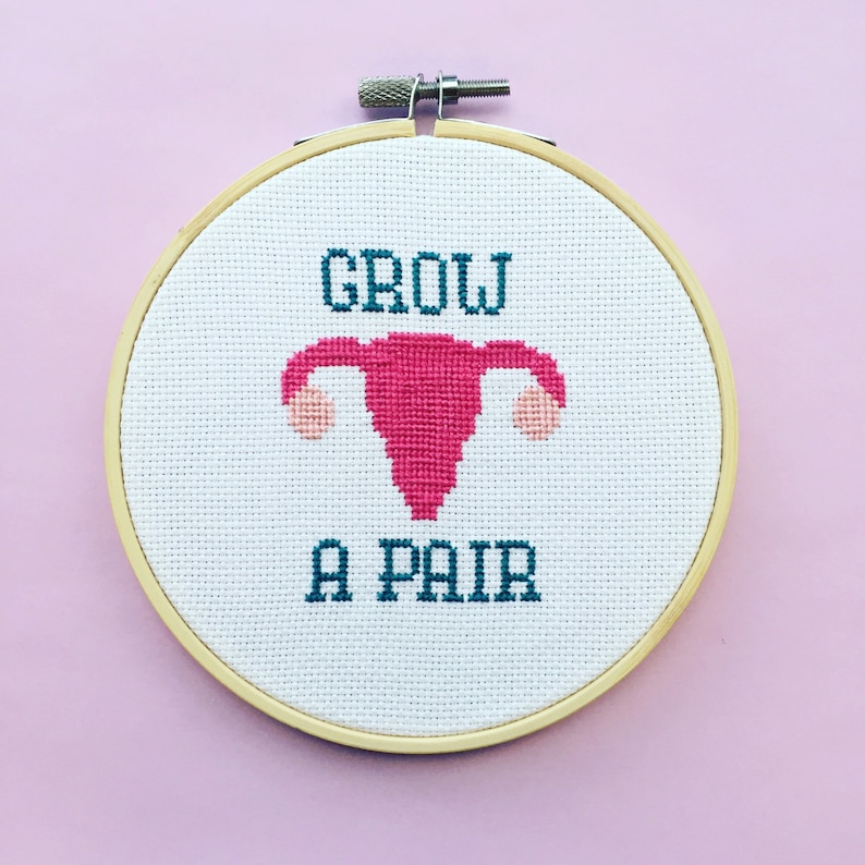 Grow A Pair Female / Woman / Feminist Cross Stitch Etsy