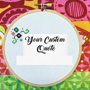 Floral Corner Custom Cross Stitch with YOUR OWN Quote / Personalize Needlepoint