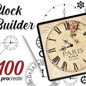 May include: A digital illustration of a clock face with Roman numerals and the word "Paris" on it. The clock face is surrounded by gears and other clock parts. The text "Clock Builder 100 procreate" is also visible in the image.