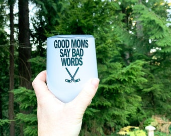 Good moms say bad Words, Hockey tumbler, Kota Couture,  Wine Tumbler