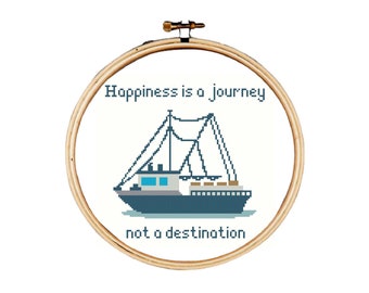 Boat Cross Stitch Pattern, Happiness is a journey not a destination cross stitch pattern, ship cross stitch pattern