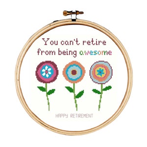 Retirement Cross Stitch Pattern, Happy Retirement cross stitch pattern, You can't retire from being awesome