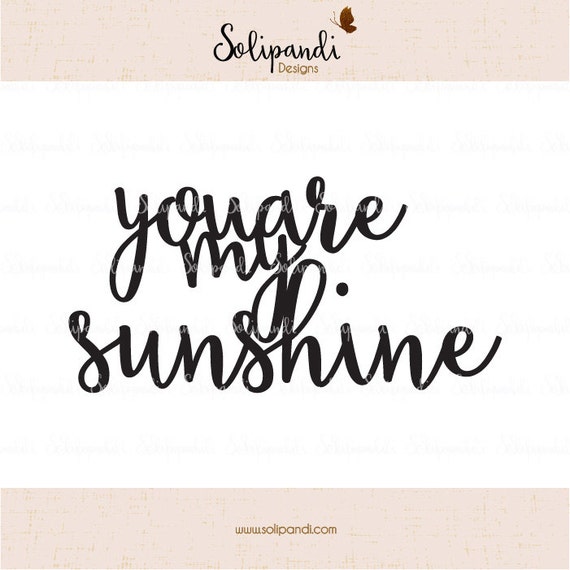 You Are My Sunshine Handwriting Svg And Dxf Cut Files Etsy