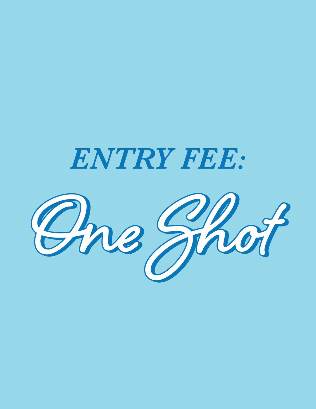Entry Fee: One Shot, Printable Sign - Etsy