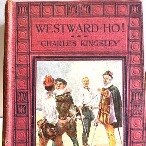 Westward HO Charles Kingsley illustrato da Archie Webb Cassell and Company libro antico libro antiquario libro da collezione pubblicazione del 1855