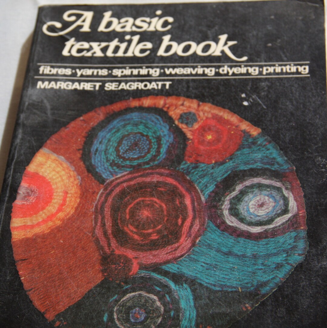 A BASIC TEXTILE BOOK Fibres Yarns Spinning Weaving Dyeing Etsy Australia