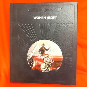 The Women Aloft   Time Life Book  History of aircraft aviation flight aircraft flying planes aeroplanes warcraft inventions innovations jets