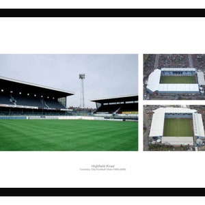 May include: A black and white photo collage of a football stadium. The top left image shows the stadium from the field, the top right image shows an aerial view of the stadium, and the bottom right image shows another aerial view of the stadium. The text "Highfield Road" and "Coventry City Football Club (1883-2005)" is below the images.