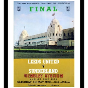 May include: A vintage programme for the 1973 Football Association Challenge Cup Final between Leeds United and Sunderland at Wembley Stadium. The programme features a photo of Wembley Stadium and the text "FINAL", "Leeds United", "Sunderland", "Wembley Stadium", "Jubilee 1923-1973", "Saturday, 5th May, 1973... Kick-off 3pm", and "Official Programme... 15 pence".