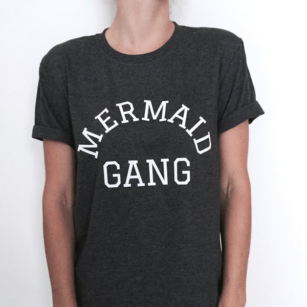 mermaid gang Tshirt dark heather Fashion funny slogan womens girls sassy cute dope fresh tumblr summer beach party fun graphic tees