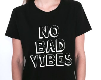 no bad vibes Tshirt Fashion funny tumblr blogger dope swag fresh tops style hipster ladies lady funny top gift