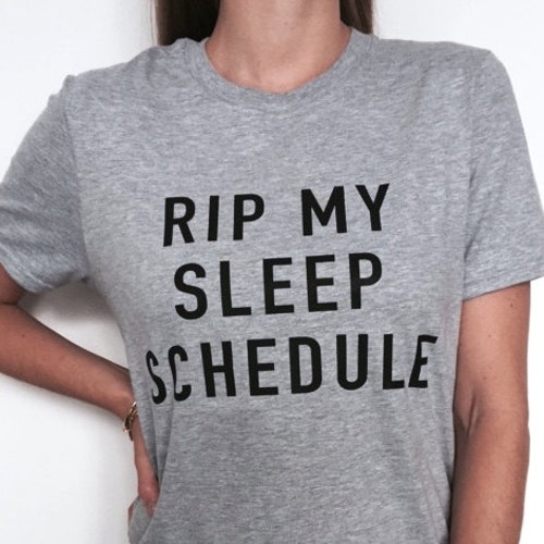 RIP My Sleep Schedule Tshirt Gray Fashion Funny Slogan Womens - Etsy