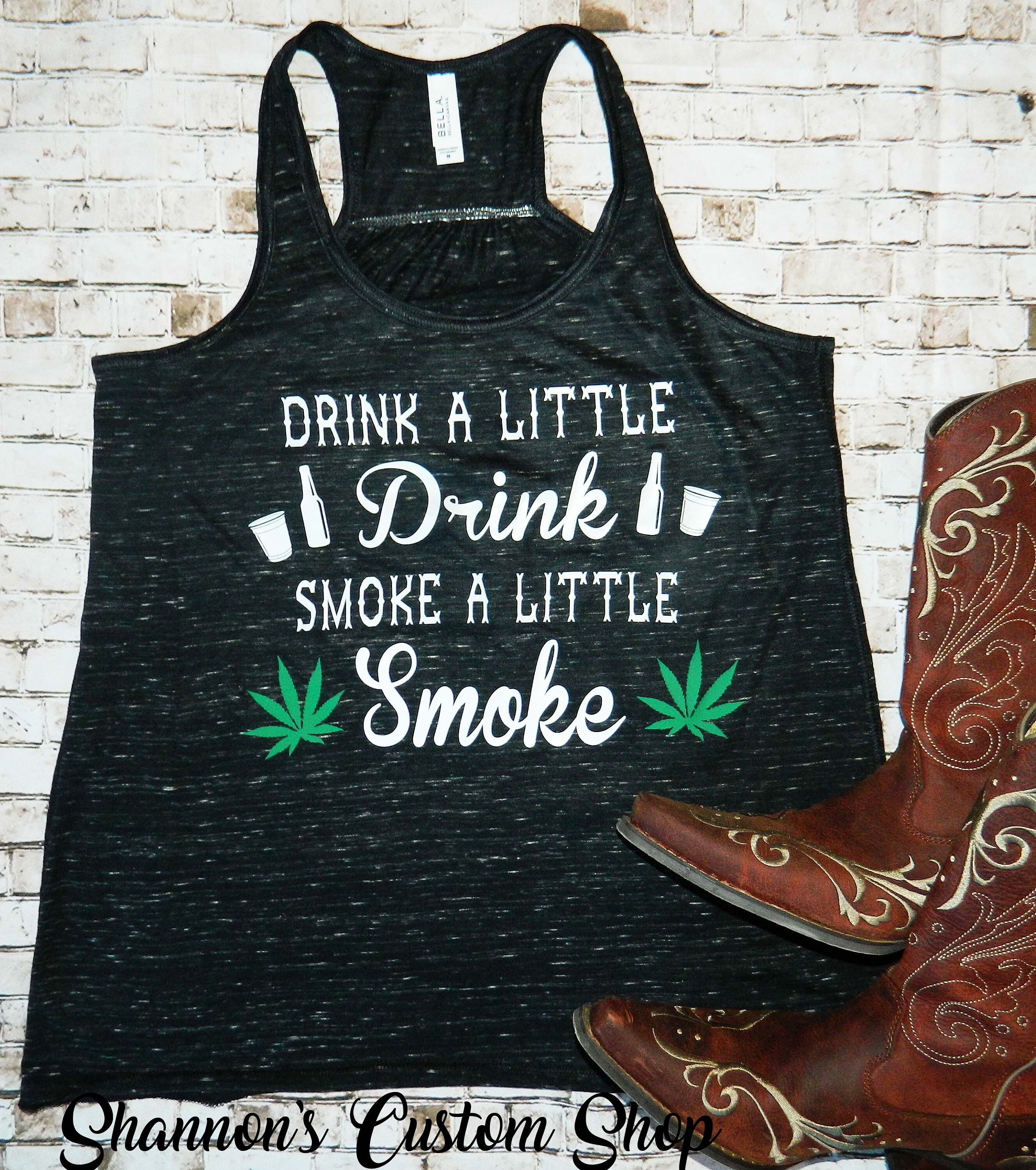 Drink a little drink smoke a little smoke song lyrics. Good Etsy