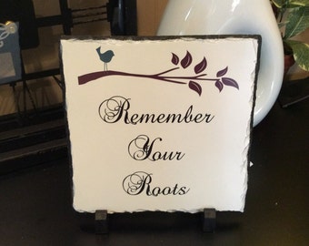 Remember Your Roots, 7.5" x 7.5" Slate Home Decor