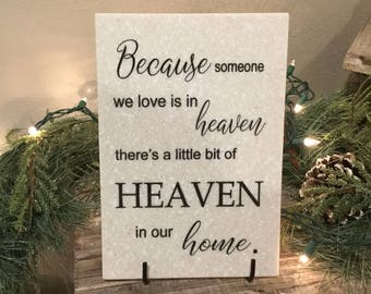 Because someone we love is in heaven there’s a little bit of heaven in our home - 6.5” x 9.5” Laser Engraved Corian Home Decor