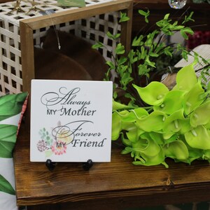 Always my Mother, Forever my Friend “ Customized 6x6 Laser Engraved Corian Tile