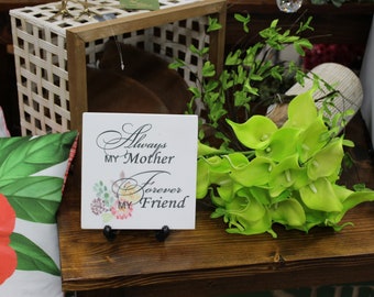 Always my Mother, Forever my Friend “ Customized 6x6 Laser Engraved Corian Tile