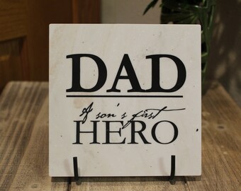 Dad, A Sons's First Hero, 6" x 6" Laser Engraved Corian Home Decor, customizable