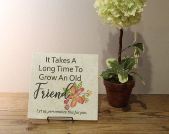 Personalized, It Takes A Long Time To Grow An Old Friend, Water Color Floral, 8" x 8" Corian